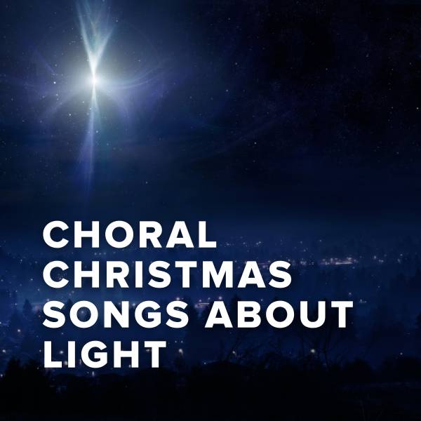 Sheet Music, Chords, & Multitracks for Choral Christmas Songs about Light