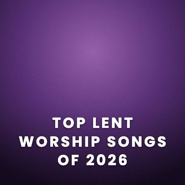 Sheet Music, Chords, & Multitracks for Top Lent Worship Songs of 2026