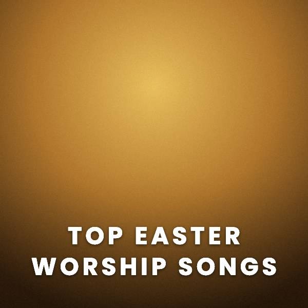 Sheet Music, Chords, & Multitracks for Top Easter Worship Songs
