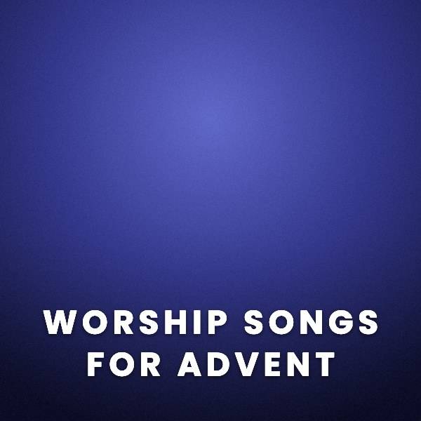 Sheet Music, Chords, & Multitracks for Worship Songs for Advent