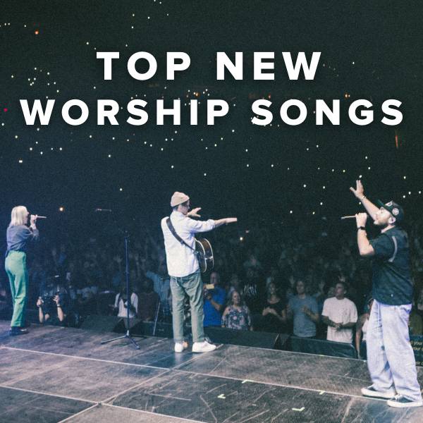 Sheet Music, Chords, & Multitracks for Top New Praise & Worship Songs