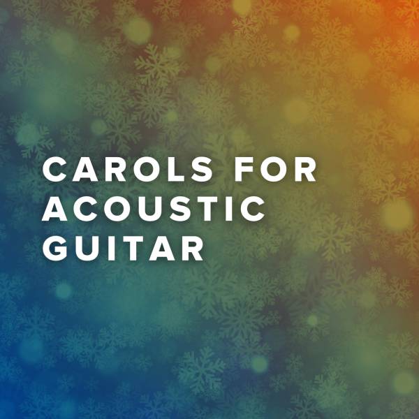 Sheet Music, Chords, & Multitracks for Traditional Christmas Carols for Acoustic Guitar