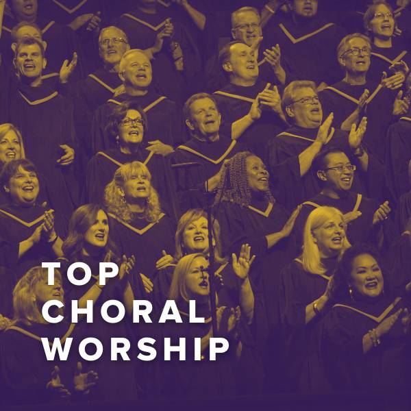 Sheet Music, Chords, & Multitracks for Top Choral Worship Songs