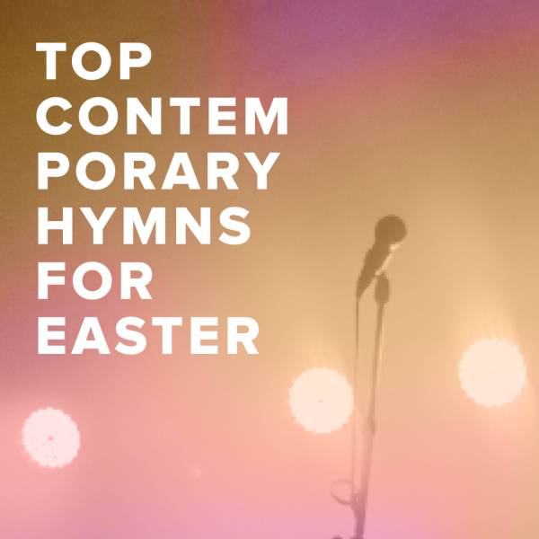 Sheet Music, Chords, & Multitracks for Top 100 Contemporary Hymns for Easter