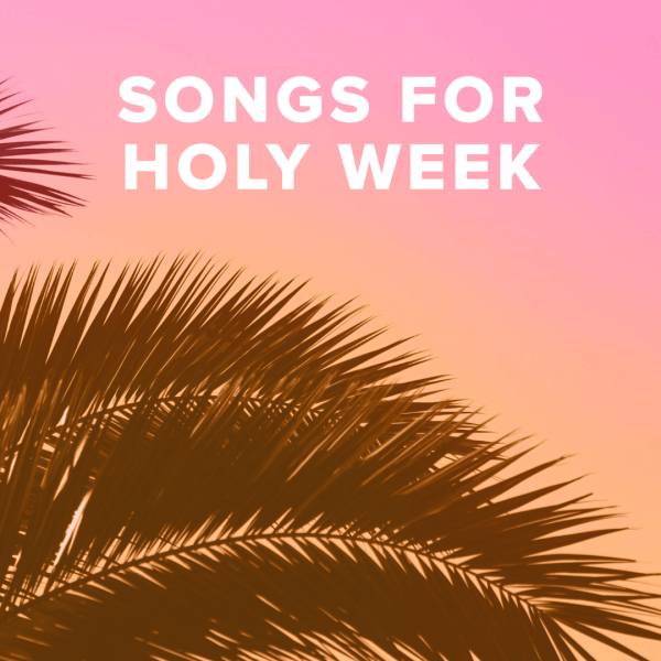 Sheet Music, Chords, & Multitracks for Worship Songs for Holy Week