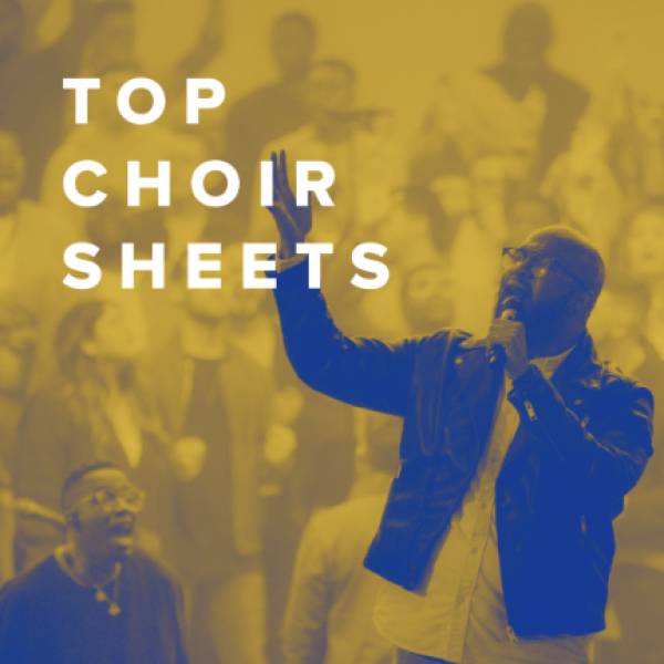 Sheet Music, Chords, & Multitracks for Top Choir Sheets for Your Church